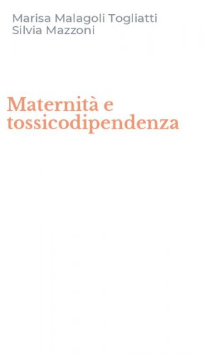 Maternit&agrave; e tossicodipendenza