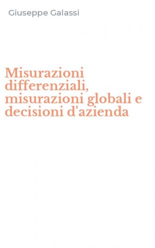 Misurazioni differenziali, misurazioni globali e decisioni d'azienda