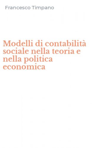 Modelli di contabilit&agrave; sociale nella teoria e nella politica economica