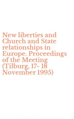 New liberties and Church and State relationships in Europe. Proceedings of the Meeting (Tilburg, 17-18 November 1995)