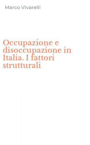 Occupazione e disoccupazione in Italia. I fattori strutturali
