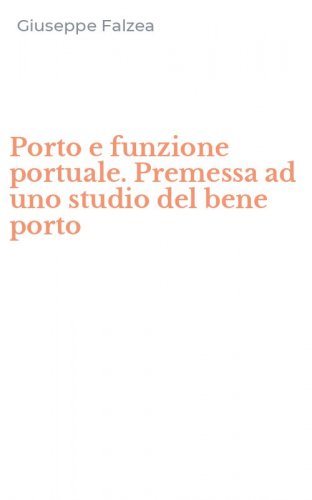 Porto e funzione portuale. Premessa ad uno studio del bene porto