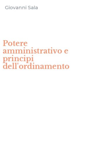 Potere amministrativo e principi dell'ordinamento