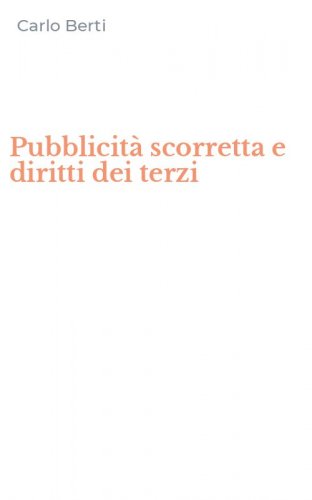 Pubblicit&agrave; scorretta e diritti dei terzi