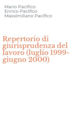 Repertorio di giurisprudenza del lavoro (luglio 1999-giugno 2000)