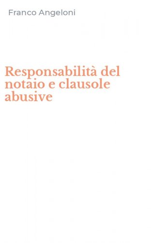 Responsabilit&agrave; del notaio e clausole abusive
