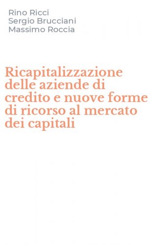 Ricapitalizzazione delle aziende di credito e nuove forme di ricorso al mercato dei capitali