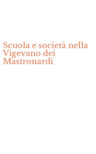 Scuola e societ&agrave; nella Vigevano dei Mastronardi