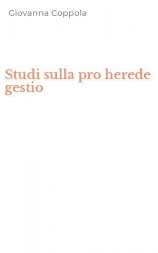 Studi sulla pro herede gestio