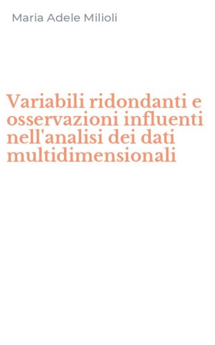 Variabili ridondanti e osservazioni influenti nell'analisi dei dati multidimensionali