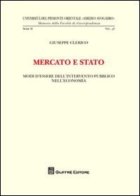 Mercato e Stato. Modi d'essere dell'intervento pubblico nell'economia