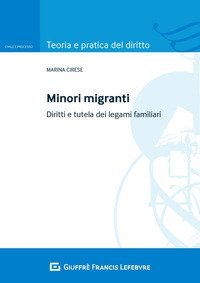 Minori migranti. Diritti e tutela dei legami familiari