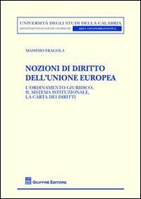 Nozioni di diritto dell'Unione europea. L'ordinamento giuridico, il sistema istituzionale, la carta dei diritti