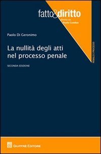 La nullit&agrave; degli atti nel processo penale