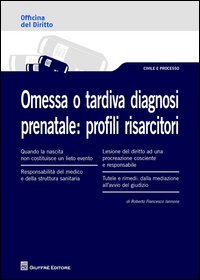 Omessa o tardiva diagnosi prenatale. Profili risarcitori