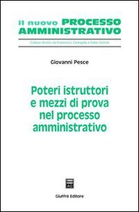 Poteri istruttori e mezzi di prova nel processo amministrativo