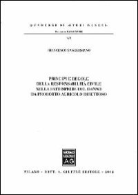Principi e regole della responsabilit&agrave; civile nella fattispecie del danno da prodotto agricolo difettoso