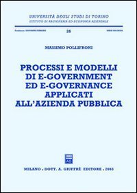 Processi e modelli di e-government ed e-governance applicati all'azienda pubblica