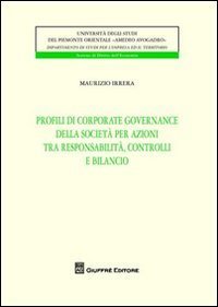 Profili di corporate governance della societ&agrave; per azioni tra responsabilit&agrave;, controlli e bilancio