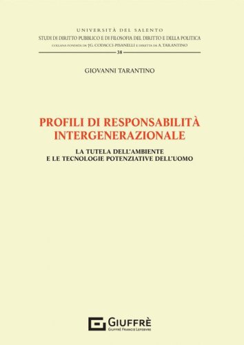 Profili di responsabilit&agrave; intergenerazionale. La tutela dell'ambiente e le tecnologie potenziative dell'uomo