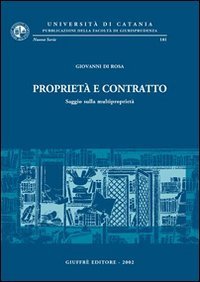 Propriet&agrave; e contratto. Saggio sulla multipropriet&agrave;