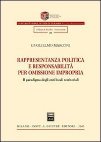 Rappresentanza politica e responsabilit&agrave; per omissione impropria. Il paradigma degli enti locali territoriali
