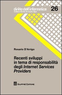 Recenti sviluppi in tema di responsabilit&agrave; degli Internet Services Providers