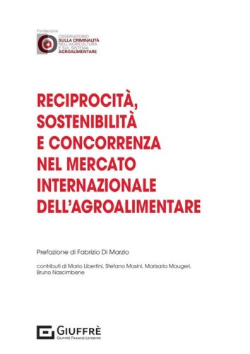 Reciprocit&agrave;, sostenibilit&agrave; e concorrenza nel mercato internazionale dell'agroalimentare