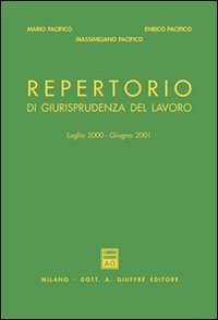 Repertorio di giurisprudenza del lavoro. Luglio 2000-giugno 2001