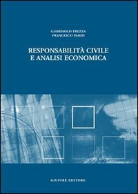 Responsabilit&agrave; civile e analisi economica
