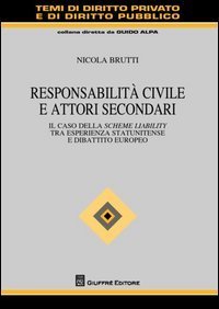Responsabilit&agrave; civile e attori secondari. Il caso della scheme liability tra esperienza statunitense e dibattito europeo
