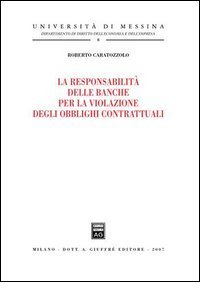 La responsabilit&agrave; delle banche per la violazione degli obblighi contrattuali