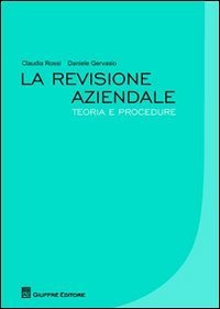 La revisione aziendale. Teoria e procedure