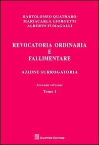 Revocatoria ordinaria e fallimentare. Azione surrogatoria
