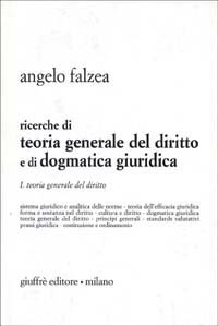 Ricerche di teoria generale del diritto e di dogmatica giuridica