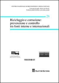 Riciclaggio e corruzione. Prevenzione e controllo tra fonti interne e internazionali