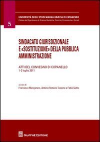 Sindacato giurisdizionale e &laquo;sostituzione&raquo; della pubblica amministrazione