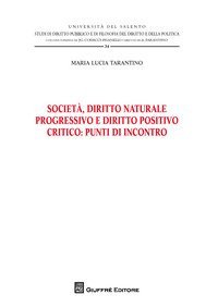 Societ&agrave;&nbsp;, diritto naturale progressivo e diritto positivo critico: punti di incontro