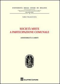 Societ&agrave; miste a partecipazione comunale. Ammissibilit&agrave; e ambiti