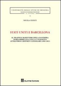Stati Uniti e Barcellona. Il traffico marittimo della bandiera nordamericana con la Catalogna attraverso i reports consolari (1800-1861)