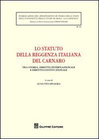 Lo Statuto della Reggenza italiana del Carnaro. Tra storia, diritto internazionale e diritto costituzionale. Atti del Convegno (Roma, 21 ottobre 2008)