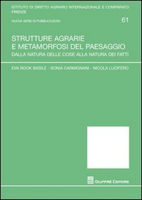 Strutture agrarie e metamorfosi del paesaggio. Dalla natura delle cose alla natura dei fatti