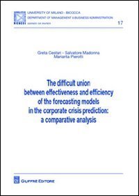 The difficult union between effectiveness and efficiency of the forecasting models in the corporate crisis prediction. A comparative analysis