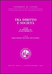 Tra diritto e societ&agrave;. Studi in memoria di Paolo Berretta