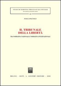 Il tribunale della libert&agrave;. Tra normativa nazionale e normativa internazionale