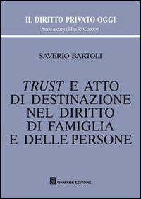 Trust e atto di destinazione nel diritto di famiglia e delle persone