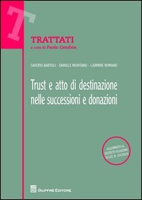 Trust e atto di destinazione nelle successioni e donazioni