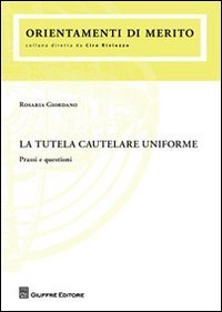 La tutela cautelare uniforme. Prassi e questioni
