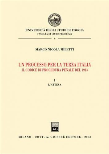Un processo per la terza Italia. Il codice di procedura penale del 1913
