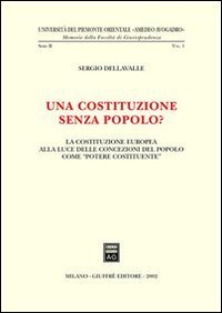 Una costituzione senza popolo? La costituzione europea alla luce delle concezioni del popolo come &laquo;potere costituente&raquo;